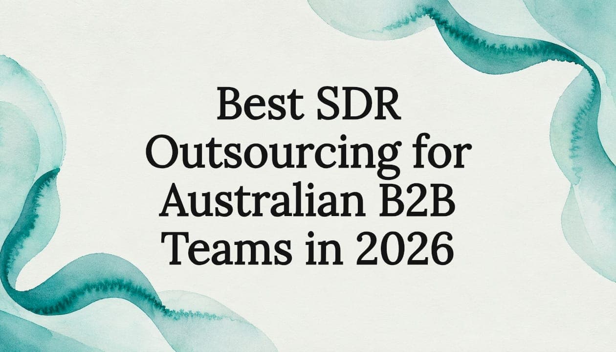 Best SDR Outsourcing for Australian B2B Teams in 2026