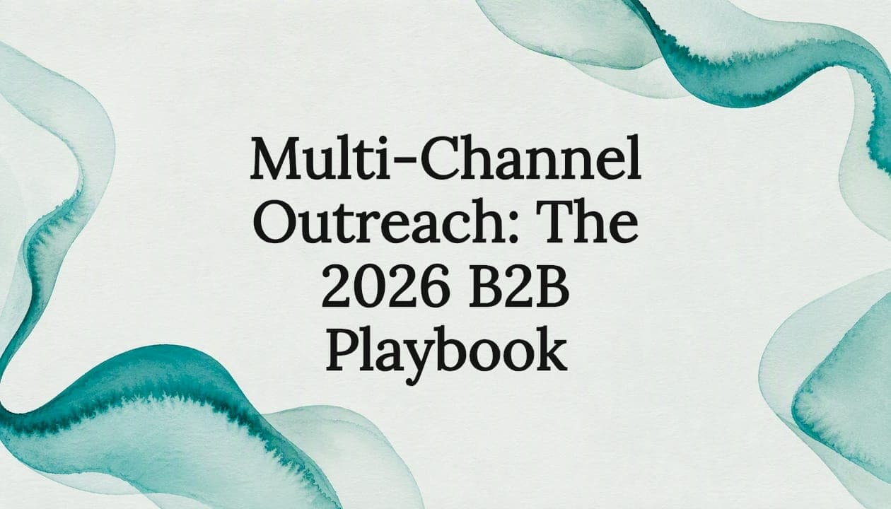 Multi-Channel Outreach: The 2026 B2B Playbook