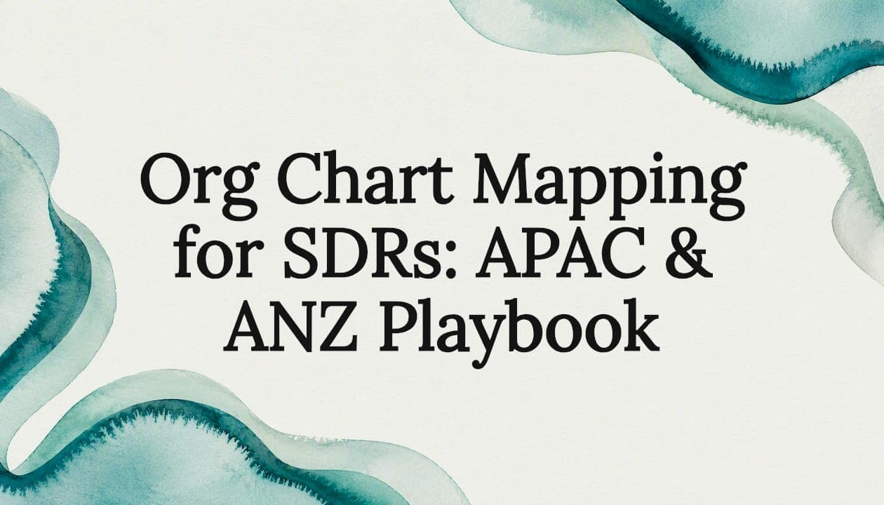 Org Chart Mapping for SDRs: APAC & ANZ Playbook